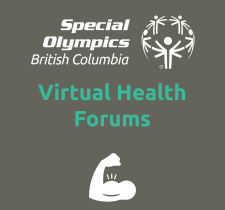 Special Olympics BC Virtual Health Forums
